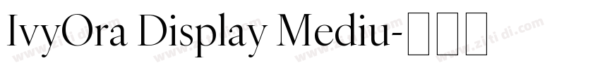 IvyOra Display Mediu字体转换